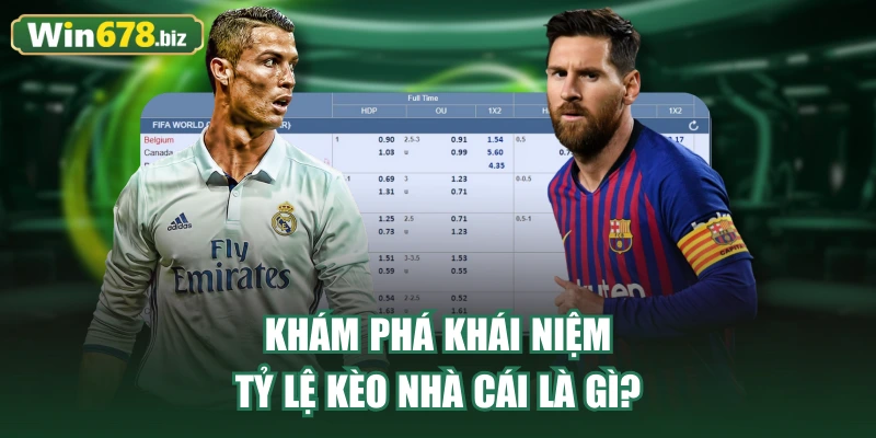 Khám phá khái niệm tỷ lệ kèo nhà cái là gì?