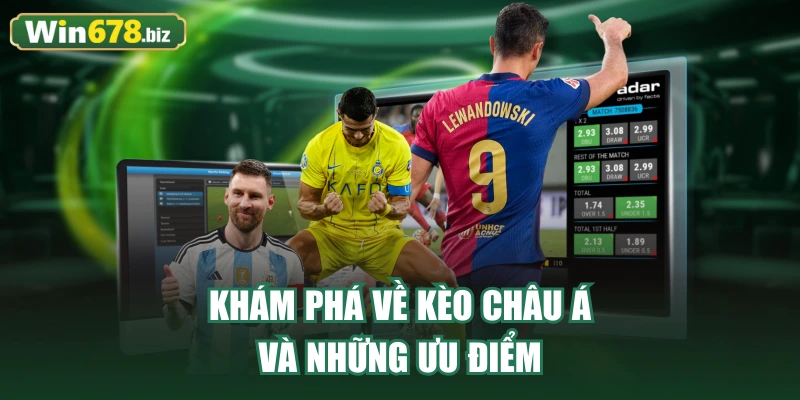 Khám phá về kèo châu Á và những ưu điểm