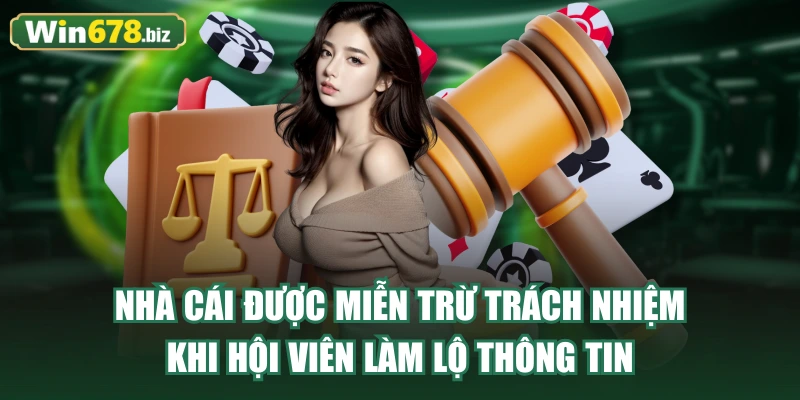Nhà cái được miễn trừ trách nhiệm khi hội viên làm lộ thông tin