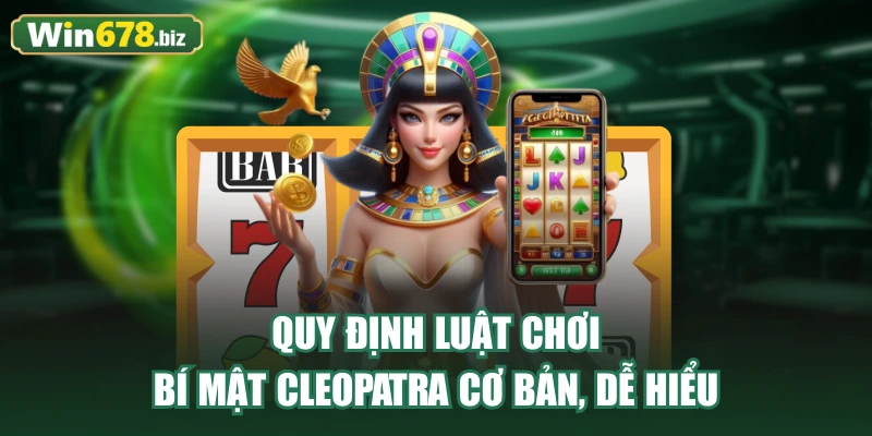  Quy định luật chơi Bí Mật Cleopatra cơ bản, dễ hiểu
