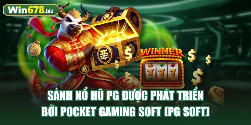 Sảnh Nổ Hũ PG được phát triển bởi Pocket Gaming Soft (PG Soft)