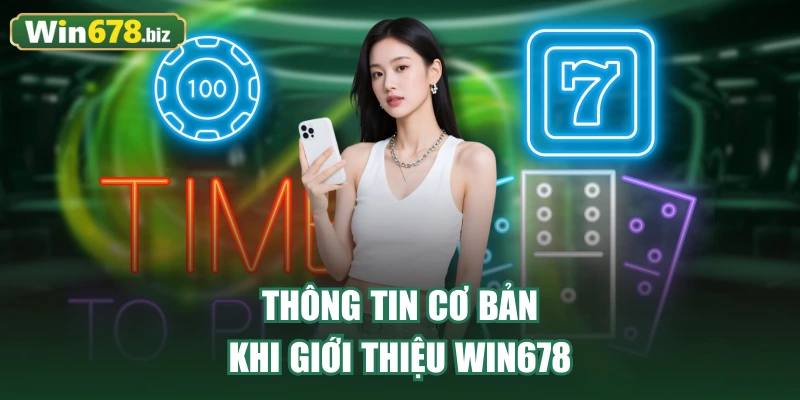 Thông tin cơ bản khi giới thiệu WIN678